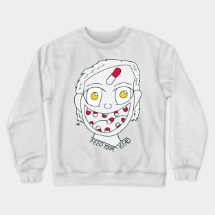 Feed your head Crewneck Sweatshirt